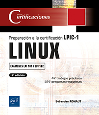 LINUX - Preparación a la certificación LPIC-1 (exámenes LPI 101 y LPI 102) - [5ª edición]