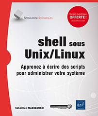 shell sous Unix/Linux - Apprenez à écrire des scripts pour administrer votre système
