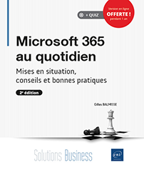 Microsoft 365 au quotidien - Mises en situation, conseils et bonnes pratiques (2e édition)
