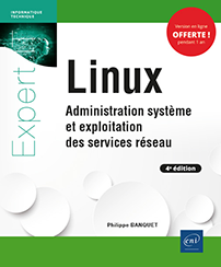 Linux - Administration système et exploitation des services réseau (4e édition)