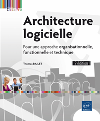 Architecture logicielle - Approche organisationnelle, fonctionnelle, technique (2e édit°)