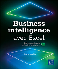 Business Intelligence avec Excel - Des données brutes à l'analyse stratégique (2e édition)