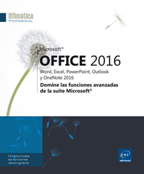 Microsoft® Office 2016: Word Excel PowerPoint Outlook OneNote - Funciones avanzadas