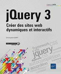 jQuery 3 - Créer des sites web dynamiques et interactifs