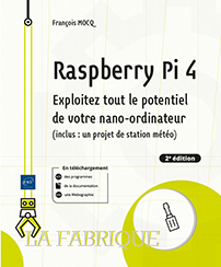 Raspberry Pi 4 - Exploitez tout le potentiel de votre nano-ordinateur (2e édition)
