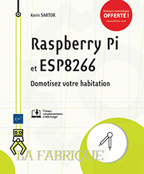 Raspberry Pi et ESP8266 - Domotisez votre habitation