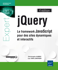 jQuery - Le framework JavaScript pour des sites dynamiques et interactifs (4e édition)