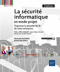La sécurité informatique en mode projet - Organisez la sécurité du SI (2e édition)