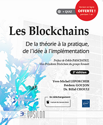 Les Blockchains - De la théorie à la pratique, de l'idée à l'implémentation (2e édition)