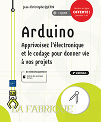 Arduino - Apprivoisez l'électronique et le codage pour donner vie à vos projets (2e édition)