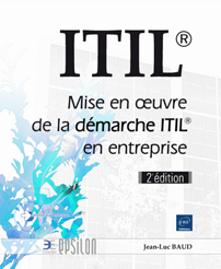 ITIL® - Mise en œuvre de la démarche ITIL® en entreprise (2e édition)